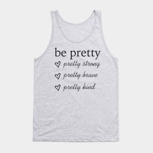 Be Pretty Tank Top